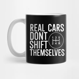 Real cars dont shift themselves Mug